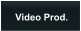 Video Prod.